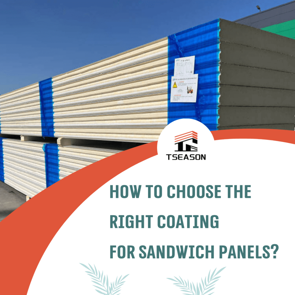 How to Choose the Right Coating for Sandwich Panels?